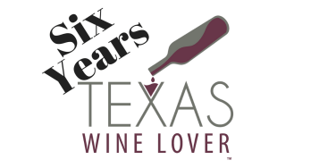 Six Year anniversary of Texas Wine Lover