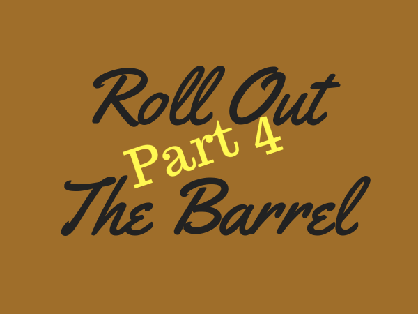 Roll Out the Barrel Part 4 title