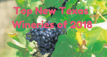 Top New Texas Wineries of 2018