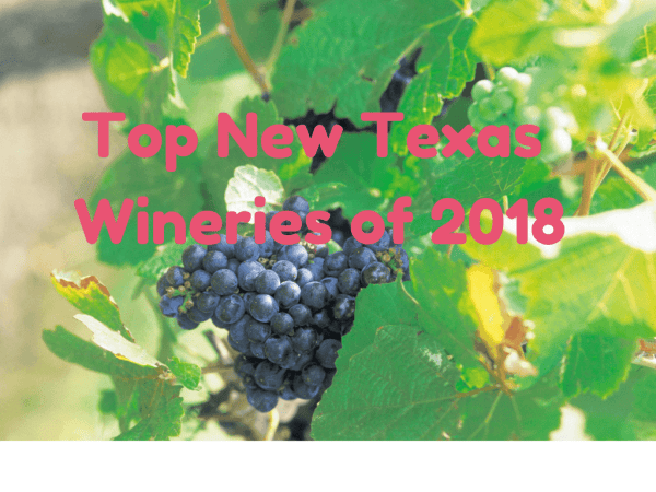 Top New Texas Wineries of 2018