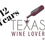 Happy 12th Anniversary to Texas Wine Lover!