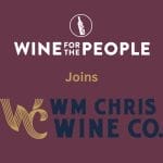 Wine for the People Joins William Chris Wine Company